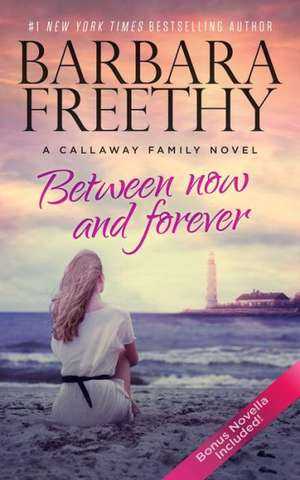 Between Now and Forever de Barbara Freethy