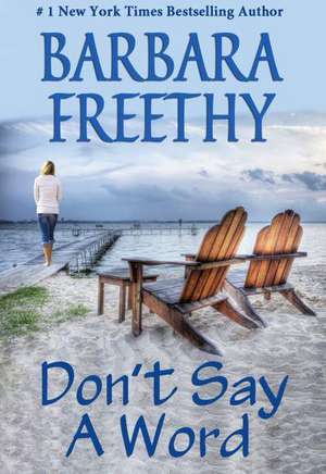 Don't Say a Word de Barbara Freethy