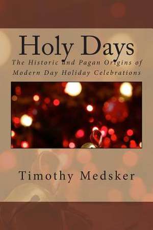 Holy Days de MR Timothy J. Medsker