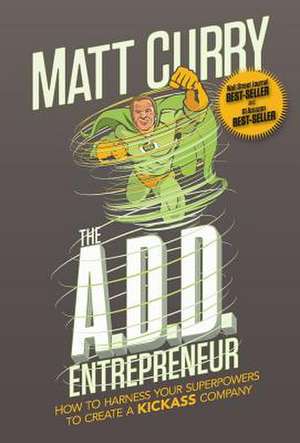 The A.D.D Entrepreneur de Curry Matt