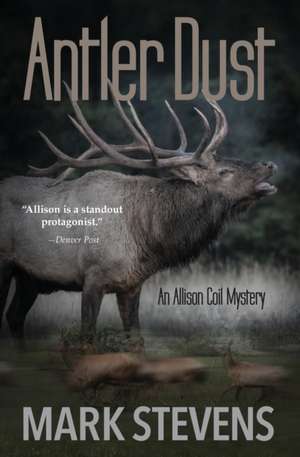 Antler Dust de Mark Stevens