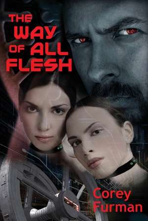 The Way of All Flesh de Corey Furman