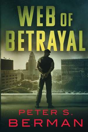 Web of Betrayal de MR Peter Stephen Berman