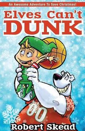 Elves Can't Dunk de Robert Skead