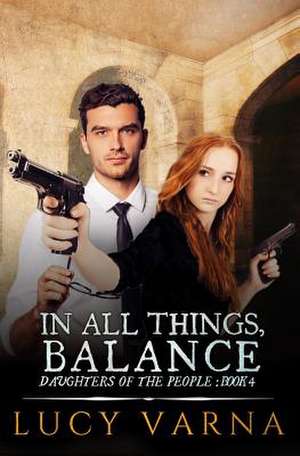 In All Things, Balance de Lucy Varna