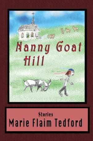 Nanny Goat Hill de Marie Flaim Tedford