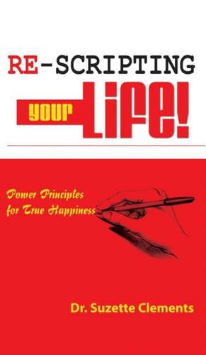 Re-Scripting Your Life de Suzette Clements