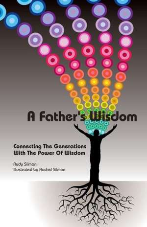 A Father's Wisdom de Rudy Silmon