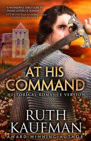 At His Command-Historical Romance Version de Ruth Kaufman