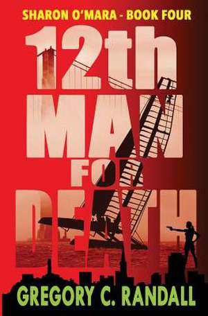 12th Man For Death de Gregory C. Randall