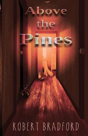 Above the Pines de Robert Bradford