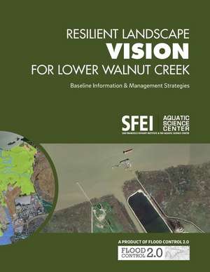 Resilient Landscape Vision for Lower Walnut Creek de Scott Dusterhoff