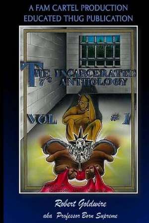 The Incarceratd 7's Anthology de Robert Goldwire