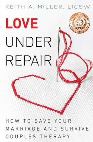 Love Under Repair de Keith A. Miller