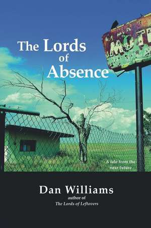 The Lords of Absence de Dan Williams