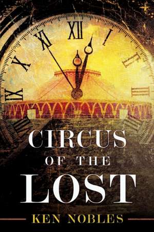 Circus of the Lost de Ken Nobles