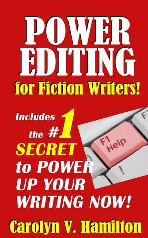 Power Editing for Fiction Writers de Carolyn V. Hamilton