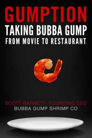 Gumption: Taking Bubba Gump from Movie to Restaurant de Scott Barnett