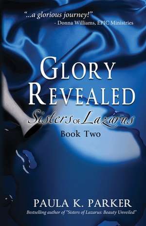 Glory Revealed de Paula K Parker