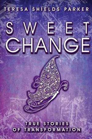 Sweet Change de Teresa Shields Parker