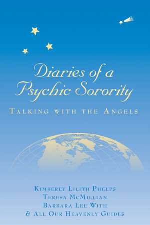 Diaries of a Psychic Sorority de Kimberly Lilith Phelps