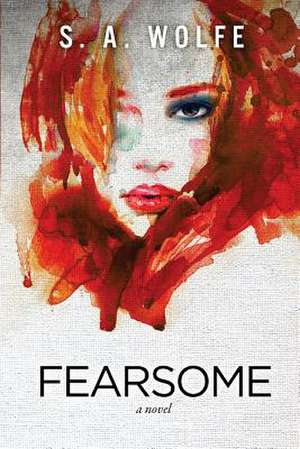 Fearsome de S. A. Wolfe