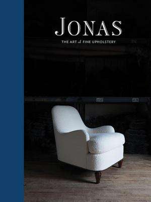 Jonas: The Art of Fine Upholstery de Clinton Smith