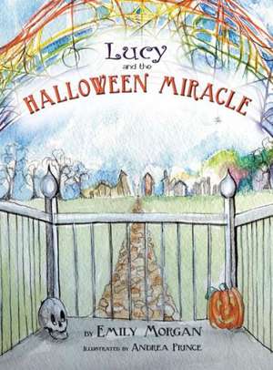 Lucy and the Halloween Miracle de Emily Morgan