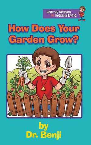 How Does Your Garden Grow de Verna R Benjamin-Lambert