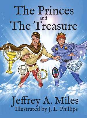 The Princes and the Treasure de Jeffrey A Miles