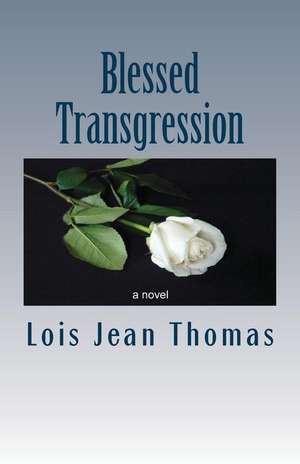Thomas, L: BLESSED TRANSGRESSION