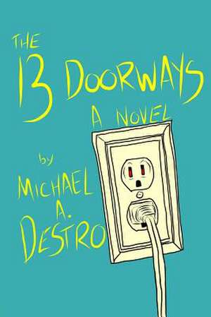 The 13 Doorways de Michael A. Destro