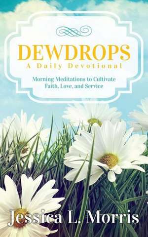 Dewdrops de Jessica L. Morris