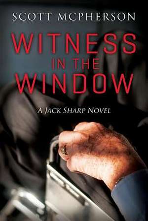 Witness in the Window de Scott a. McPherson MD