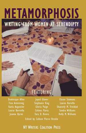 Metamorphosis: Writing from Women at Serendipity de Serendipity Writers