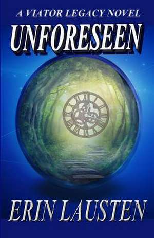 Unforeseen de Erin Lausten