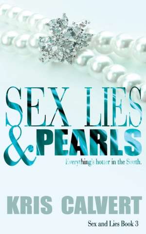 Sex, Lies & Pearls de Kris Calvert