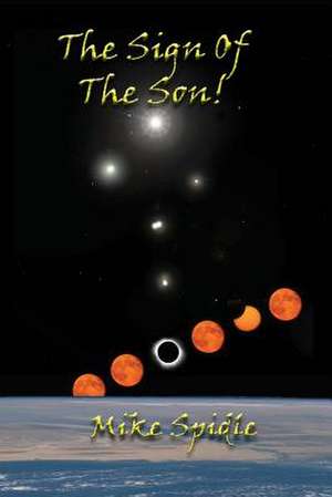 The Sign of the Son! de Mike Spidle