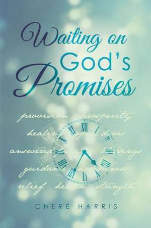 Waiting on God's Promises de Chere Harris