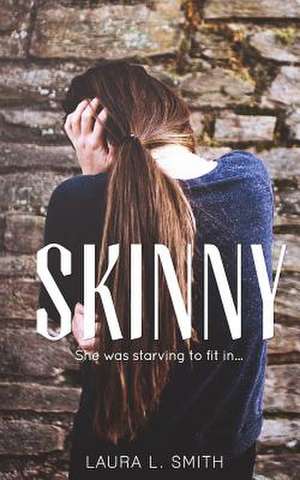 Skinny de Laura L. Smith