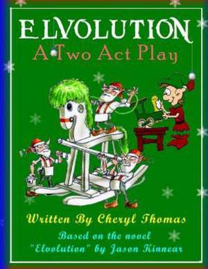 Elvolution: A Two Act Play de Cheryl Thomas