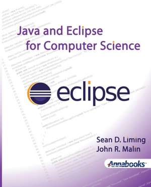 Java and Eclipse for Computer Science de Sean D. Liming