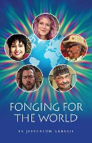 Fonging for the World de Jefferson Glassie