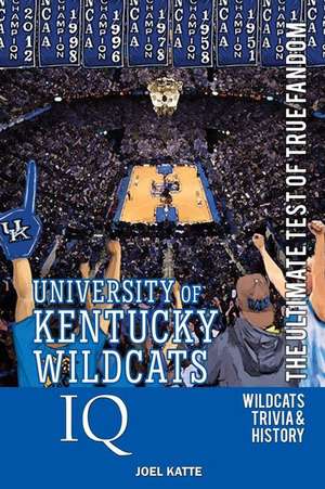 University of Kentucky Wildcats Basketball IQ de Joel Katte