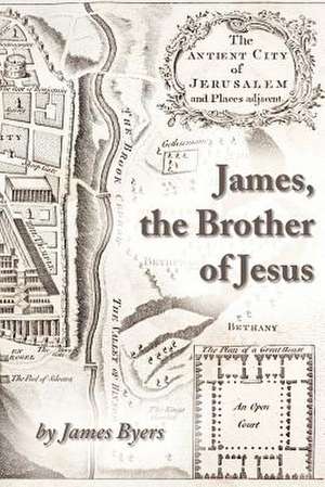 James, the Brother of Jesus de Byers James