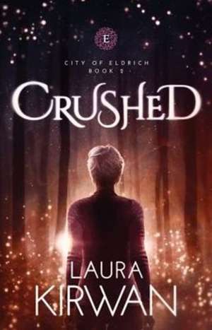 Crushed de Laura Kirwan