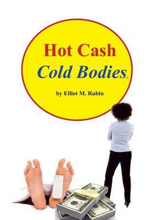 Hot Cash, Cold Bodies