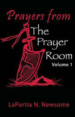 Prayers from the Prayer Room de Laportia N. Newsome