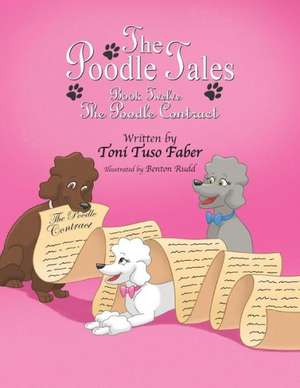The Poodle Tales: The Poodle Contract de Toni Tuso Faber