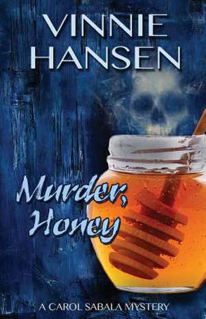 Murder, Honey de Vinnie Hansen